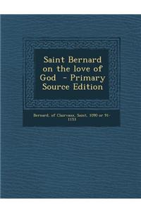 Saint Bernard on the Love of God