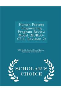Human Factors Engineering Program Review Model (Nureg-0711, Revision 2) - Scholar's Choice Edition