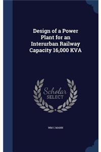 Design of a Power Plant for an Interurban Railway Capacity 16,000 KVA