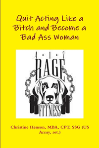 Quit Acting Like a Bitch and Become a Bad Ass Woman