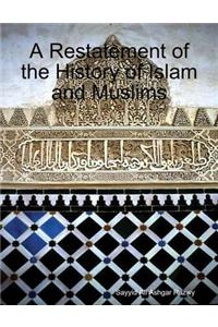 A Restatement of the History of Islam and Muslims