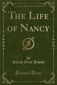 The Life of Nancy (Classic Reprint)