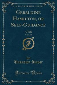 Geraldine Hamilton, or Self-Guidance, Vol. 1 of 2