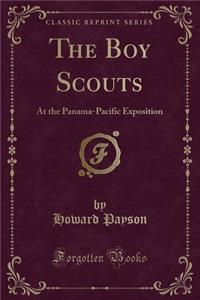 The Boy Scouts: At the Panama-Pacific Exposition (Classic Reprint)