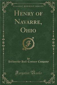 Henry of Navarre, Ohio (Classic Reprint)