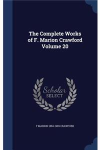 The Complete Works of F. Marion Crawford Volume 20