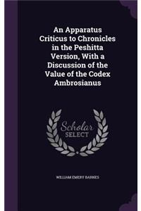 An Apparatus Criticus to Chronicles in the Peshitta Version, With a Discussion of the Value of the Codex Ambrosianus