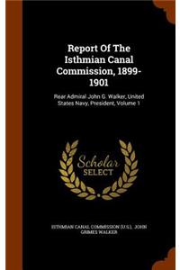 Report of the Isthmian Canal Commission, 1899-1901