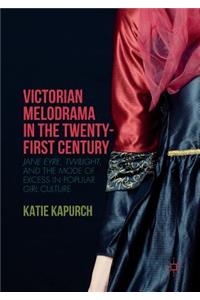 Victorian Melodrama in the Twenty-First Century