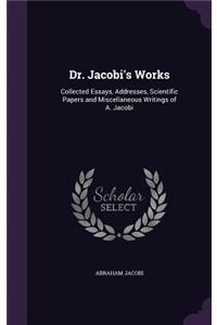 Dr. Jacobi's Works