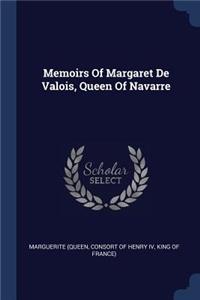 Memoirs Of Margaret De Valois, Queen Of Navarre