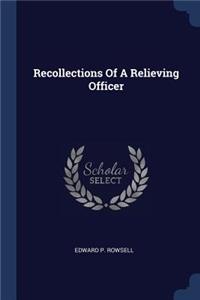 Recollections Of A Relieving Officer