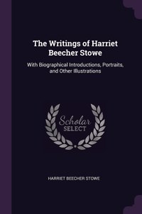 The Writings of Harriet Beecher Stowe