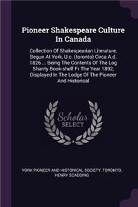 Pioneer Shakespeare Culture In Canada