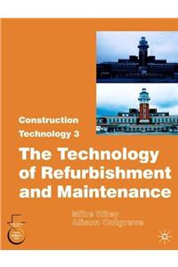 Construction Technology 3: The Technology of Refurbishment and Maintenance: 3