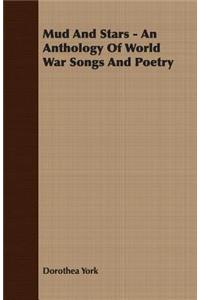 Mud and Stars - An Anthology of World War Songs and Poetry