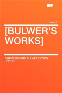 [Bulwer's Works] Volume 1