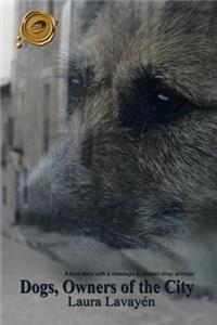 Dogs, Owners of the City