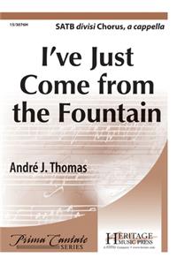 I've Just Come from the Fountain