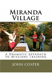 Miranda Village: A Dramatic Approach to Missions Training