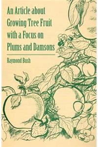 Article about Growing Tree Fruit with a Focus on Plums and Damsons