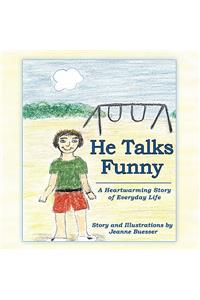 He Talks Funny