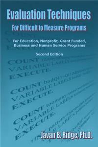 Evaluation Techniques for Difficult to Measure Programs