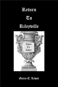 Return To Rileyville Ashes To Ashes