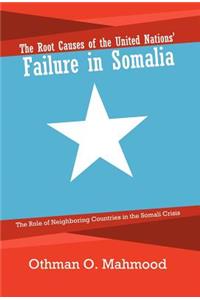 Root Causes of the United Nations' Failure in Somalia