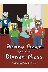 Benny Bear and the Dinner Mess