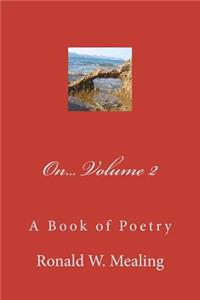 On - Volume 2: A Book of Poetry