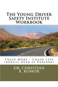 The Young Driver Safety Institute Workbook