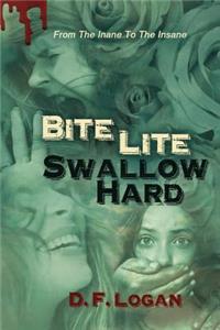 Bite Lite, Swallow Hard