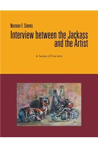 Interview Between the Jackass and the Artist