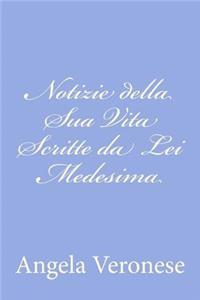 Notizie della Sua Vita Scritte da Lei Medesima