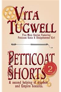 Petticoat Shorts, Volume Two