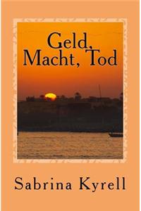 Geld, Macht, Tod