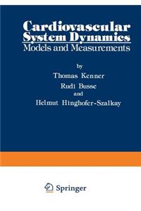 Cardiovascular System Dynamics: Models and Measurements