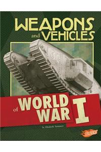 Weapons and Vehicles of World War I