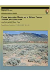Upland Vegetation Monitoring in Bighorn Canyon National Recreation Area Analysis of 2011 Pilot Data
