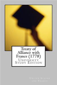 Treaty of Alliance with France (1778): University Study Edition