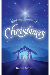 Looking Forward to Christmas
