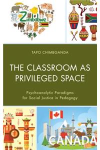 The Classroom as Privileged Space
