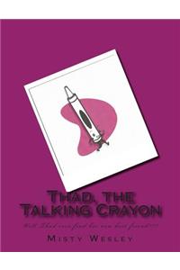 Thad, the Talking Crayon