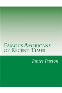 Famous Americans of Recent Times