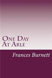 One Day At Arle