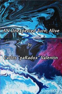 Unexpected Turn, Alive
