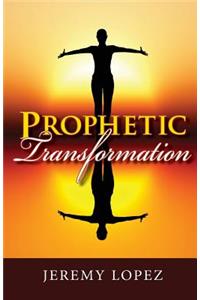 Prophetic Transformation