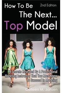 How To Be The Next Top Model