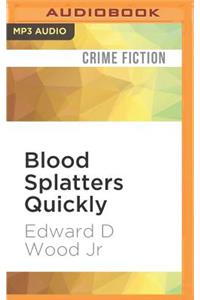 Blood Splatters Quickly
